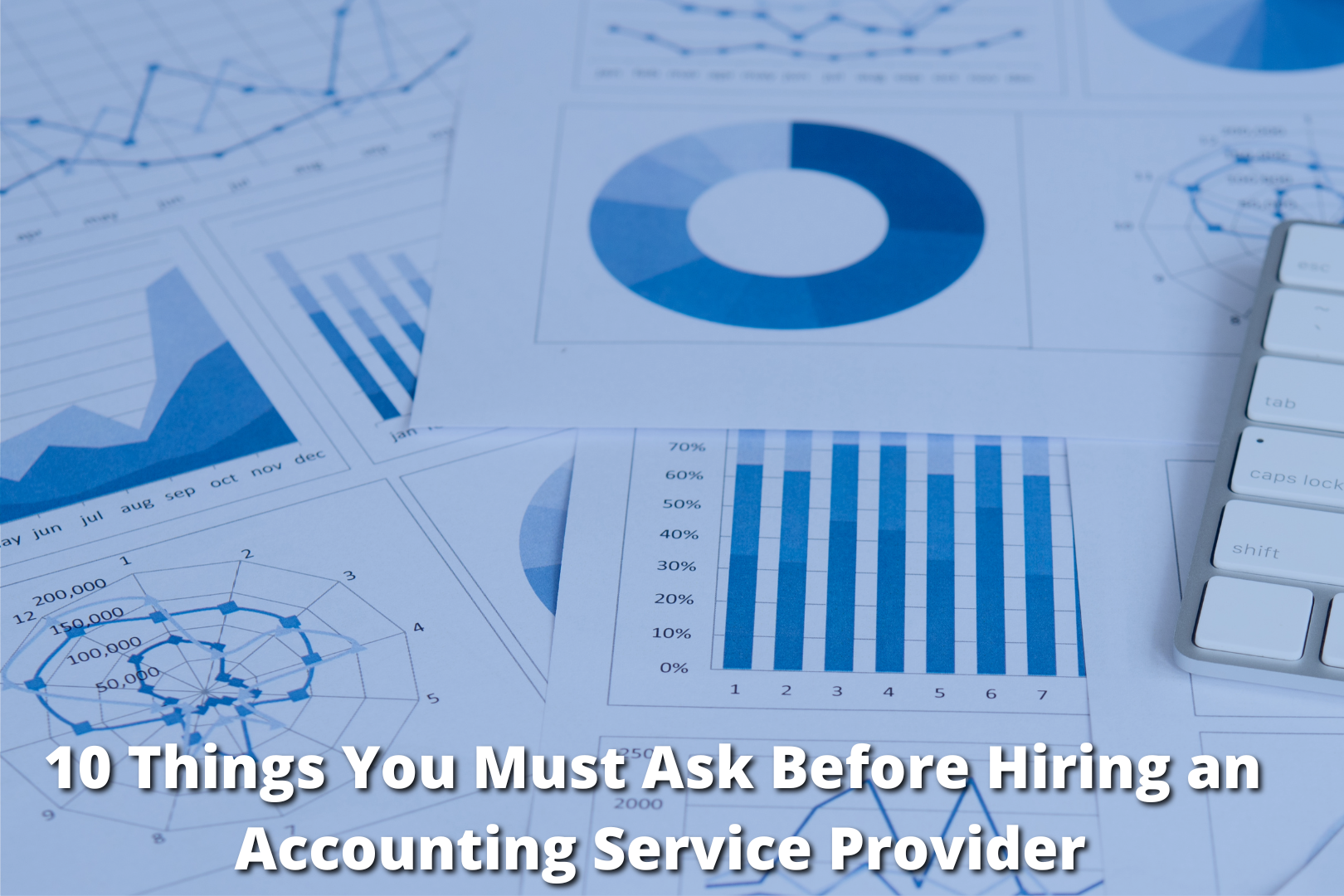 10 Things You Must Ask Before Hiring an Accounting Service Provider
